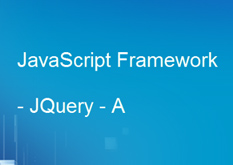 7.14（JavaScript Framework - JQuery - A）